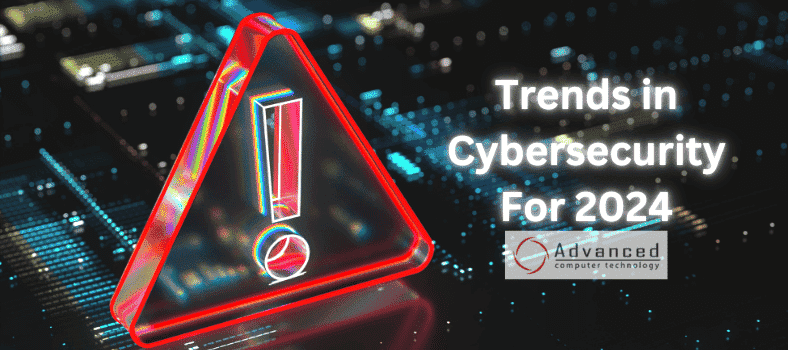 Prepare for the Future: Top Cybersecurity Trends to Watch in 2024